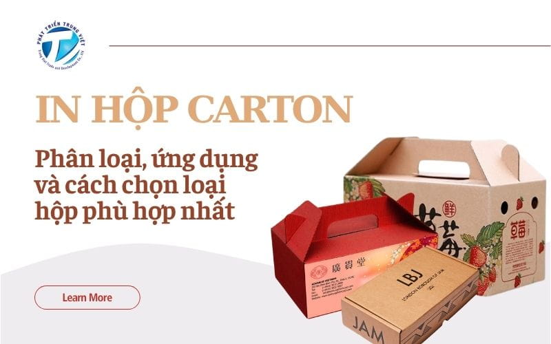 In hộp carton - Phân loại, ứng dụng và cách chọn loại hộp phù hợp nhất